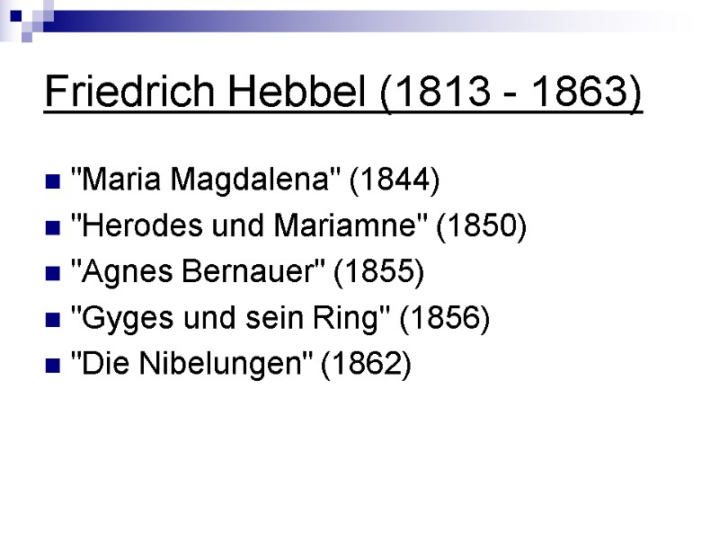 Friedrich Hebbel (1813 - 1863) 